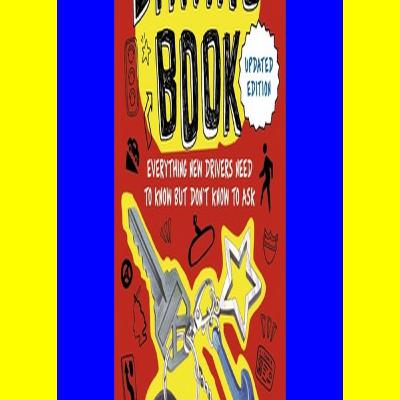 [Ebook]^^ The Driving Book Everything New Drivers Need to Know but Don't Know to Ask [EbooK Epub]
