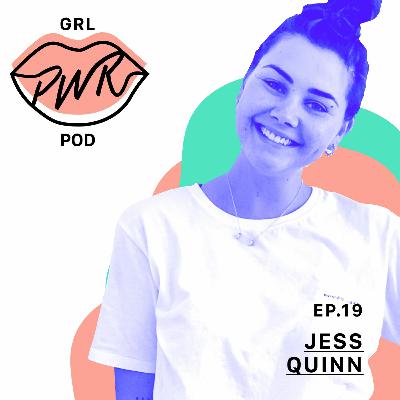 EP.19 - Jess Quinn influencer, model and body positivity advocate