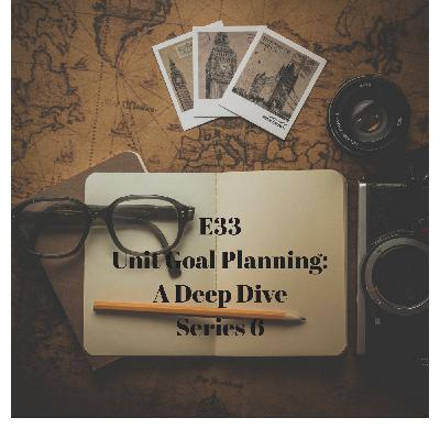 E33S6 Unit Goal Planning: A Deep Dive