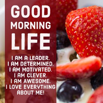 Good Morning Life Affirmation 3 of 52