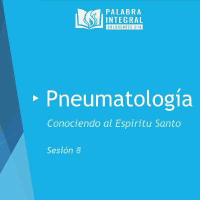 Pneumatología - Sesión 08 - El ministerio a los creyentes 1 Pneumatología - Sesión 08 - El ministerio a los creyentes 1