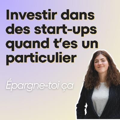 Investir dans des start-ups quand t'es un particulier