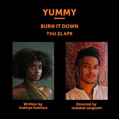 Episode 27 - babirye bukilwa and malakaï sargeant - Burn It Down Episode 27 - babirye bukilwa and malakaï sargeant - Burn It Down