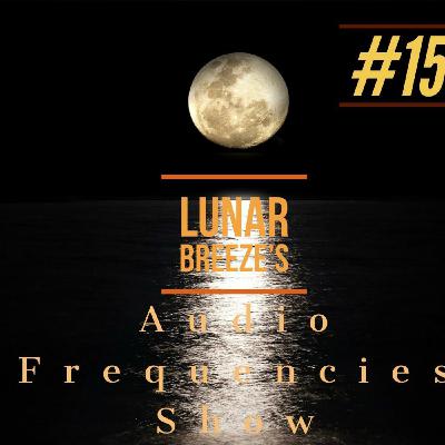 Audio Frequencies - Episode #15 [ Mixed by Lunar Breeze]