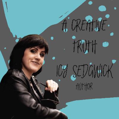 A Creative Truth - Icy Sedgwick - Author
