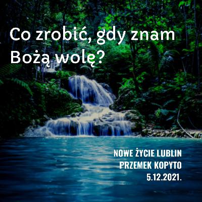 Co zrobić, kiedy znam Bożą wolę?