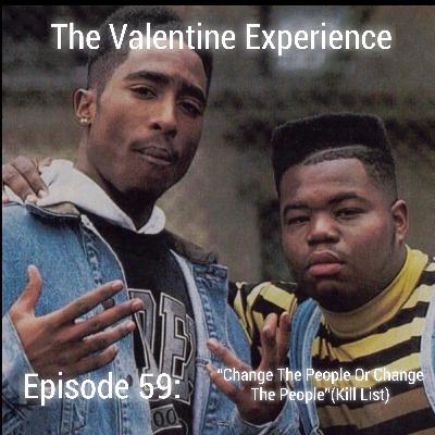 Episode 59:" Change The People or Change The People"(Kill List)