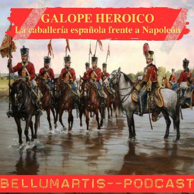 GALOPE HEROICO: La caballería española frente a Napoleón (1808–1814). SANTIAGO BOBILLO - Acceso anticipado