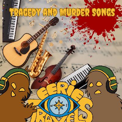 Episode 217 - Tragedy and Murder Songs Based on Reality Episode 217 - Tragedy and Murder Songs Based on Reality