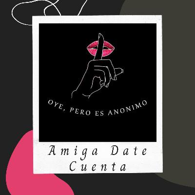 Amiga date cuenta Amiga date cuenta