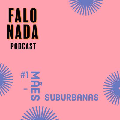 #1 - Mães Suburbanas
