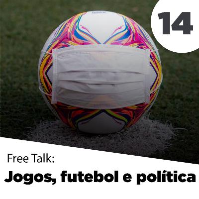 Jogos, Futebol e Política