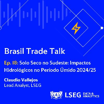 Ep18 | Solo Seco no Sudeste: Impactos Hidrológicos no Período Úmido 2024/25
