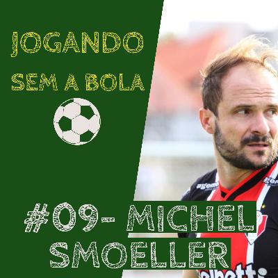 #09 - MICHEL SMOELLER