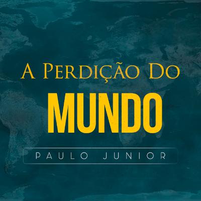 Episódio 68 - A Perdição Do Mundo - Paulo Junior Episódio 68 - A Perdição Do Mundo - Paulo Junior