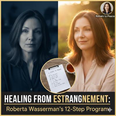 The 12 Steps to Peace: Healing from Adult Child Estrangement