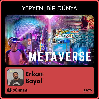 Yepyeni Bir Dünya: Metaverse