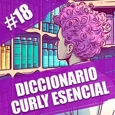 18. Vocabulario y diccionario de términos esenciales curly