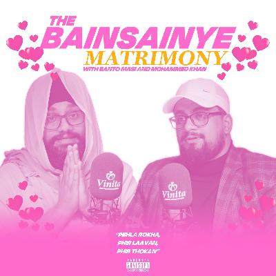 BAINSAINYE MATRIMONY || THE BAINSAINYE SHOW SPECIAL BAINSAINYE MATRIMONY || THE BAINSAINYE SHOW SPECIAL