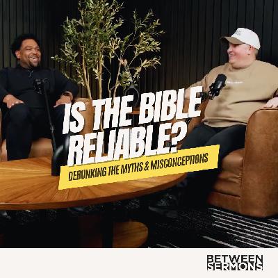 Is the Bible Reliable? Debunking the Myths & Misconceptions