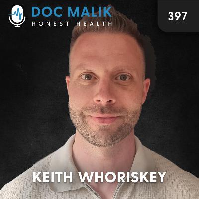 #397 – Keith Whoriskey: The Heat, the Cold, and the Courage to Build Something Real #397 – Keith Whoriskey: The Heat, the Cold, and the Courage to Build Something Real