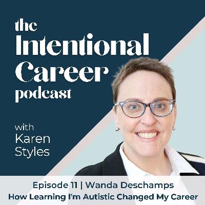 How Learning I'm Autistic Changed My Career with Wanda Deschamps