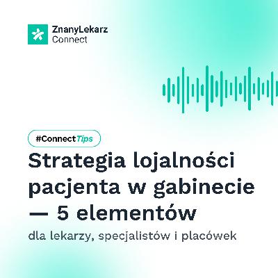Strategia lojalności pacjenta w gabinecie – 5 elementów
