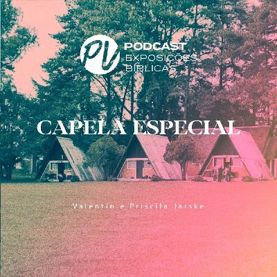 Capela Especial - Valentin e Priscila Jarske