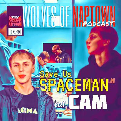 Ep. 089 - Save Us Spaceman (feat. Cam) Ep. 089 - Save Us Spaceman (feat. Cam)
