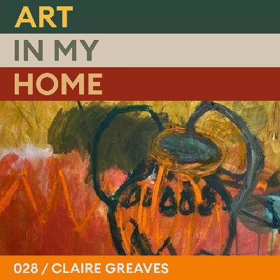 Creating vs Collecting: The Art In Claire Greaves’ Home Creating vs Collecting: The Art In Claire Greaves’ Home