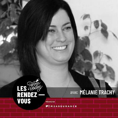 #7 Mélanie Trachy, Embarquer dans la passion de Jocelyn Thibault