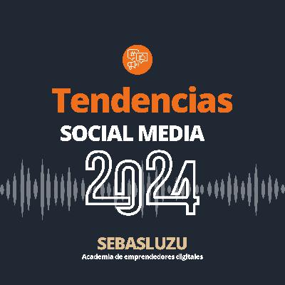 Tendencias de redes sociales en el 2024
