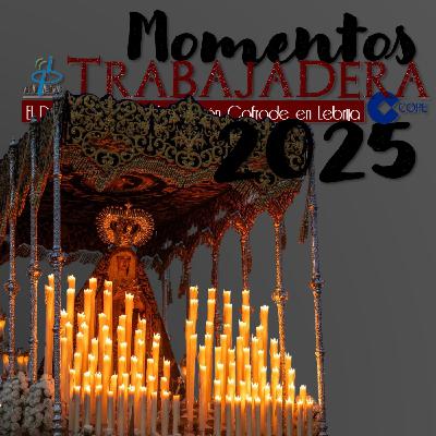 Momentos Trabajadera 2025 - Virgen de los Dolores en Céspedes