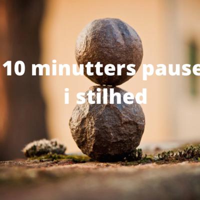 10 minutters pause i stilhed