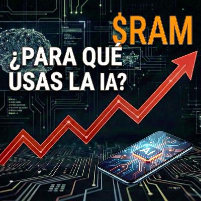 RAM Escasa = Celulares más CAROS y la “IA de uso Banal”