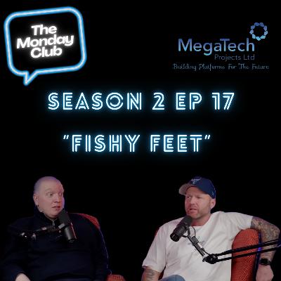 Season 2 Episode 17 - Fishy Feet