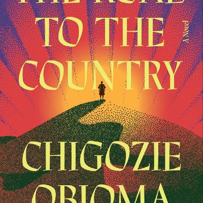 Get The Road to the Country by Chigozie Obioma Full Page