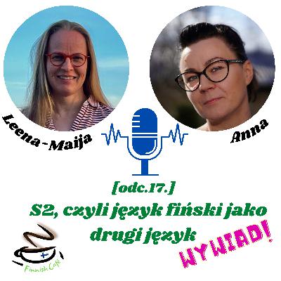 (odc.17.) S2, czyli język fiński jako drugi język (odc.17.) S2, czyli język fiński jako drugi język