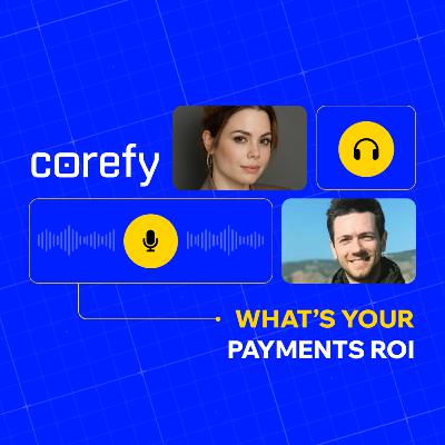 The ROI of Payment Orchestration: Denys Kyrychenko on Payment Agenda Ep.10