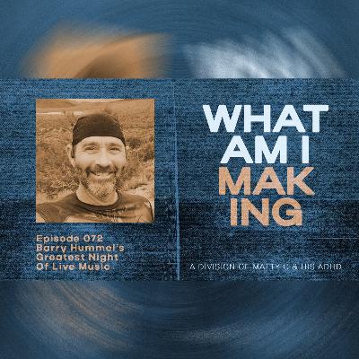 Bonus: Barry Appears on "What Am I Making #072"