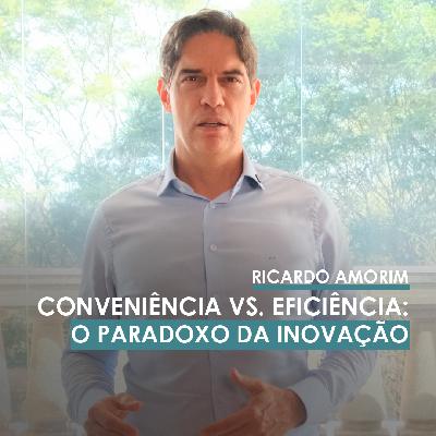 Shot Econômico #315 – Conveniência x eficiência: o Paradoxo da Inovação