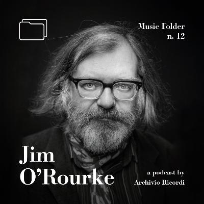 The Music Folder #12 Jim O'Rourke