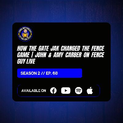 69.How the Gate Jak Changed the Fence Game | John & Amy Carber on Fence Guy Live 69.How the Gate Jak Changed the Fence Game | John & Amy Carber on Fence Guy Live