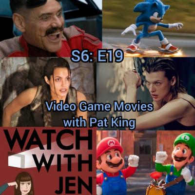 Watch With Jen - S6: E19 - Video Game Movies with Pat King Watch With Jen - S6: E19 - Video Game Movies with Pat King