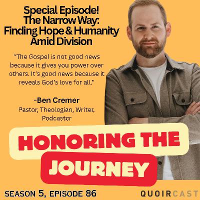 The Narrow Way: Finding Hope & Humanity Amid Division with Ben Cremer