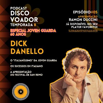 Entrevista com Dick Danello | 60 Anos de Jovem Guarda | Disco Voador | Temporada 8 | EP05