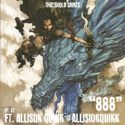 “888” Ft. Allison Quinn @AllisionQuinn Ep. 62