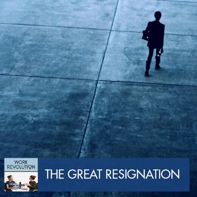 21. The Great Resignation