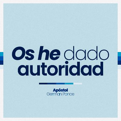 Os He Dado Autoridad