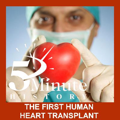 The First Human Heart Transplant